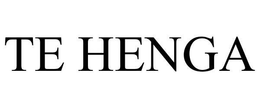 TE HENGA trademark