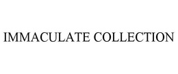 IMMACULATE COLLECTION trademark