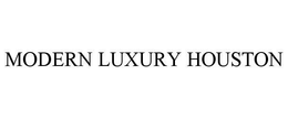 MODERN LUXURY HOUSTON trademark