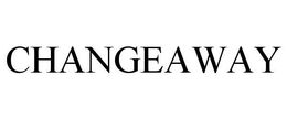 CHANGEAWAY trademark