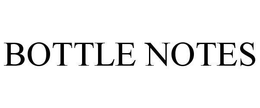 BOTTLE NOTES trademark