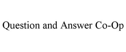 QUESTION AND ANSWER CO-OP trademark