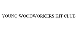 YOUNG WOODWORKERS KIT CLUB trademark