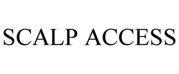 SCALP ACCESS trademark