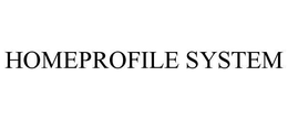 HOMEPROFILE SYSTEM trademark