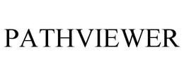 PATHVIEWER trademark