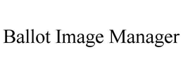 BALLOT IMAGE MANAGER trademark