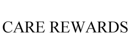 CARE REWARDS trademark
