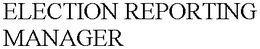 ELECTION REPORTING MANAGER trademark