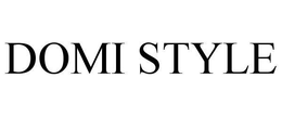 DOMI STYLE trademark