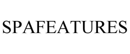 SPAFEATURES trademark