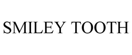 SMILEY TOOTH trademark