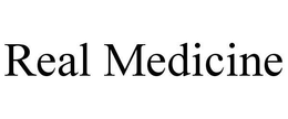 REAL MEDICINE trademark