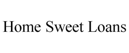 HOME SWEET LOANS trademark