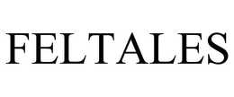 FELTALES trademark