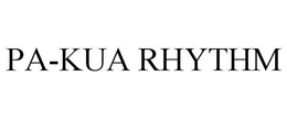 PA-KUA RHYTHM trademark