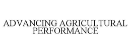 ADVANCING AGRICULTURAL PERFORMANCE trademark