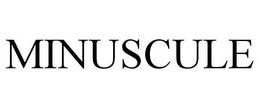 MINUSCULE trademark