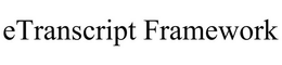 ETRANSCRIPT FRAMEWORK trademark
