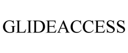 GLIDEACCESS trademark
