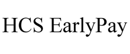 HCS EARLYPAY trademark
