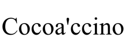 COCOA'CCINO trademark