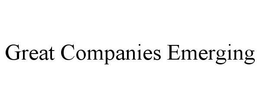 GREAT COMPANIES EMERGING trademark