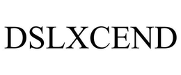 DSLXCEND trademark