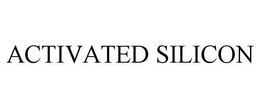 ACTIVATED SILICON trademark