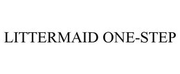 LITTERMAID ONE-STEP trademark
