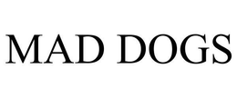 MAD DOGS trademark