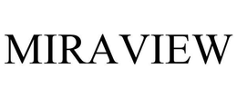 MIRAVIEW trademark