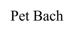 PET BACH trademark
