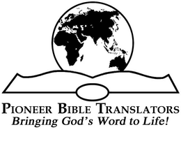PIONEER BIBLE TRANSLATORS BRINGING GOD'S WORD TO LIFE! trademark