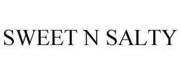 SWEET N SALTY trademark