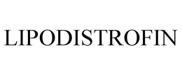 LIPODISTROFIN trademark