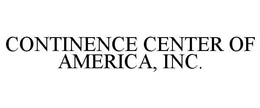 CONTINENCE CENTER OF AMERICA, INC. trademark