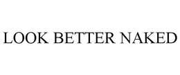 LOOK BETTER NAKED trademark