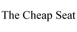 THE CHEAP SEAT trademark