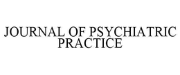 JOURNAL OF PSYCHIATRIC PRACTICE trademark
