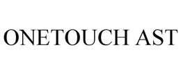 ONETOUCH AST trademark