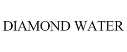 DIAMOND WATER trademark