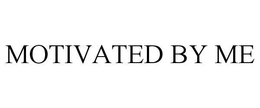 MOTIVATED BY ME trademark
