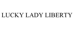LUCKY LADY LIBERTY trademark