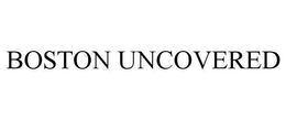 BOSTON UNCOVERED trademark