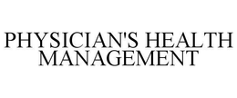 PHYSICIAN'S HEALTH MANAGEMENT trademark