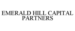 EMERALD HILL CAPITAL PARTNERS trademark