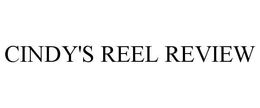 CINDY'S REEL REVIEW trademark