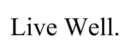 LIVE WELL. trademark
