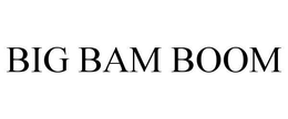 BIG BAM BOOM trademark